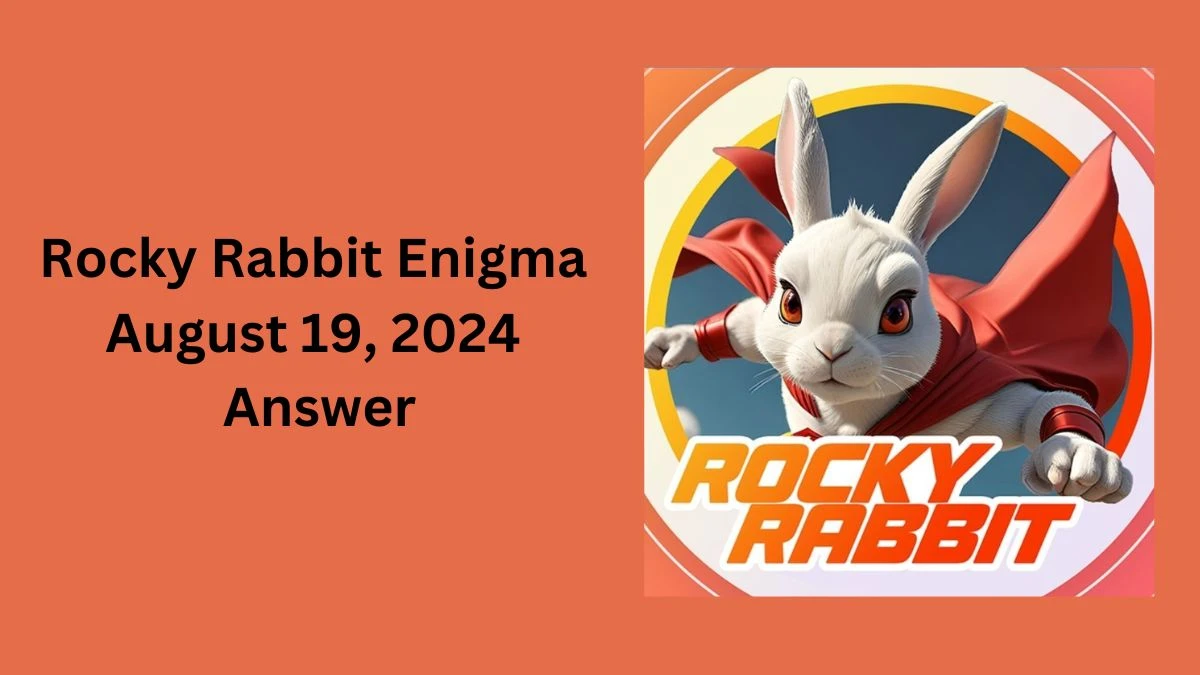 Rocky Rabbit Enigma August 19, 2024 Answer