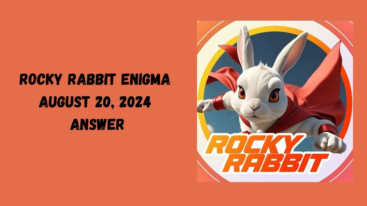 Rocky Rabbit Enigma August 20, 2024 Answer