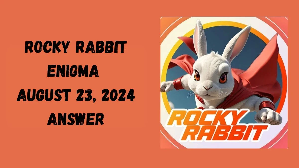 Rocky Rabbit Enigma August 23, 2024 Answer