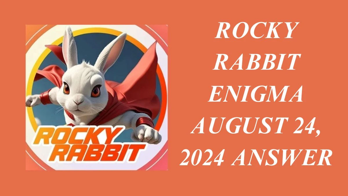 Rocky Rabbit Enigma August 24, 2024 Answer