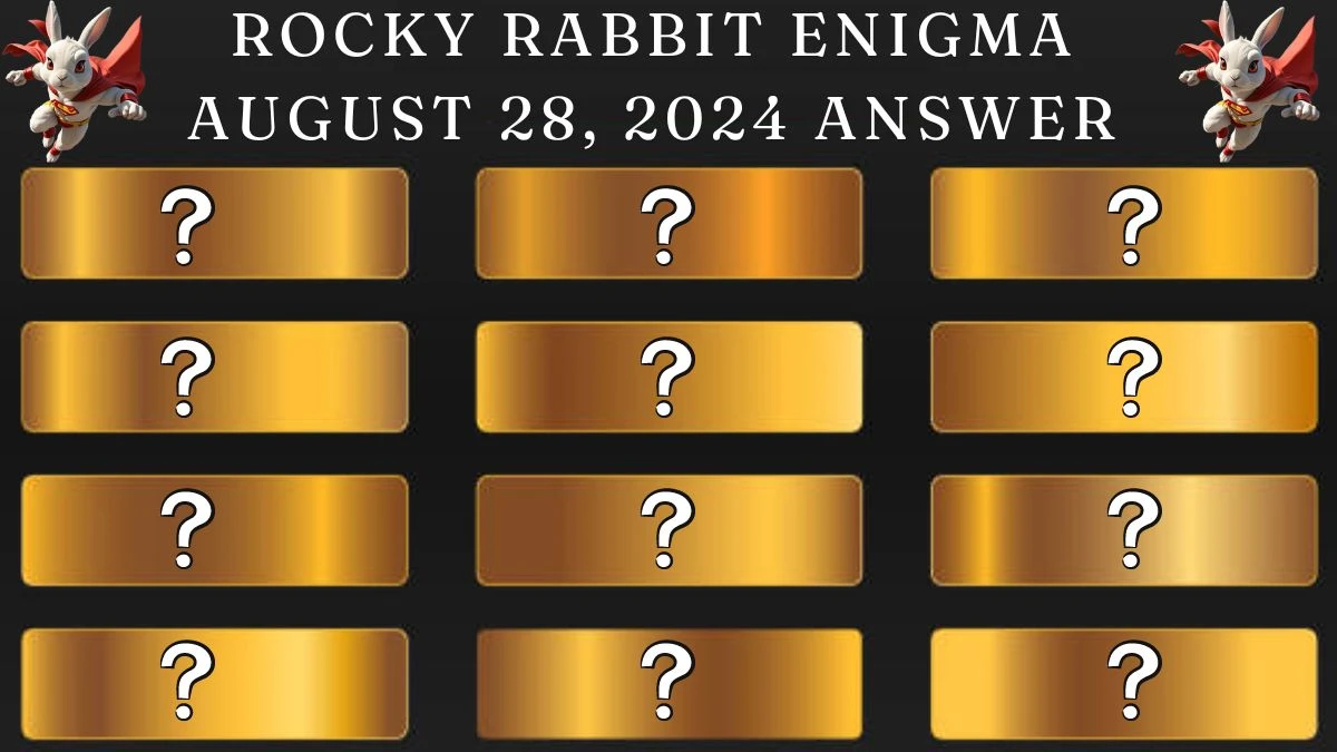 Rocky Rabbit Enigma August 28, 2024 Answer - 12 Words to Arrange!