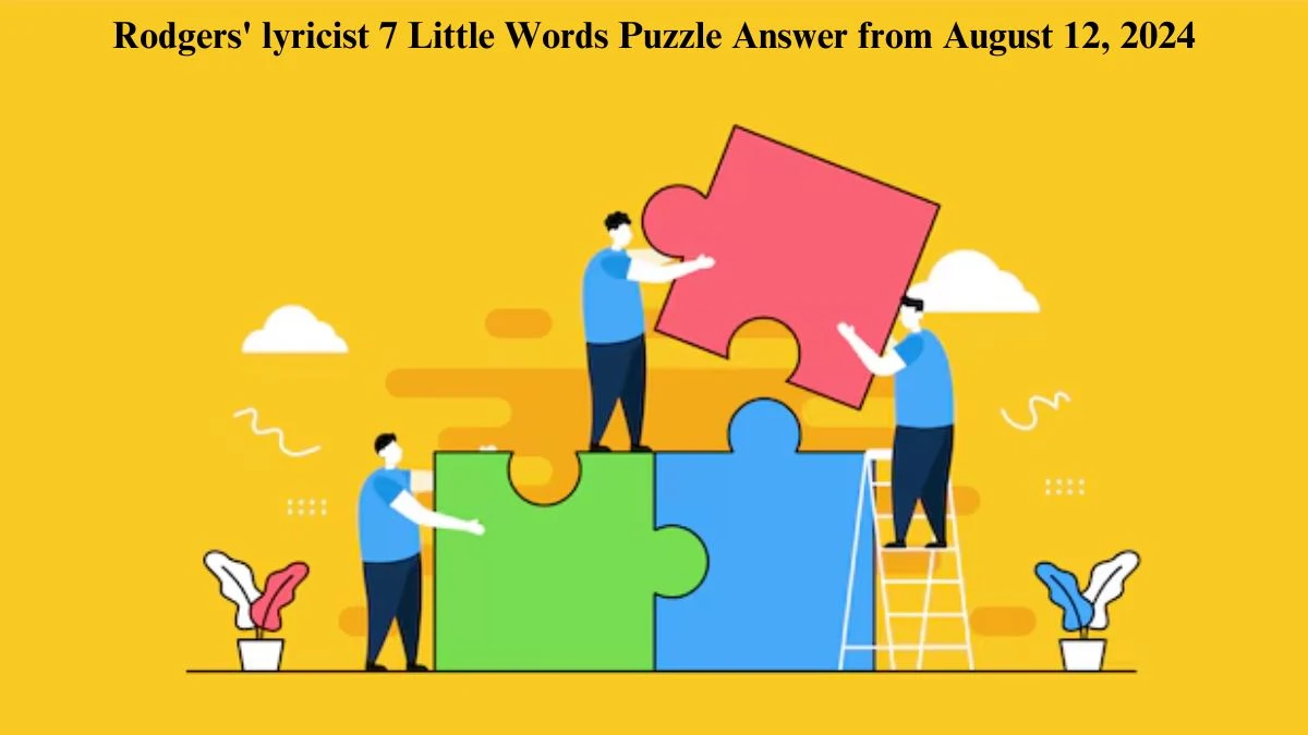 Rodgers' lyricist 7 Little Words Puzzle Answer from August 12, 2024