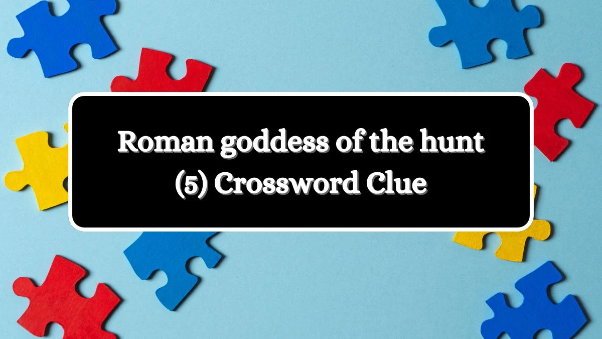 Roman goddess of the hunt (5) Crossword Clue Puzzle Answer from August 07, 2024