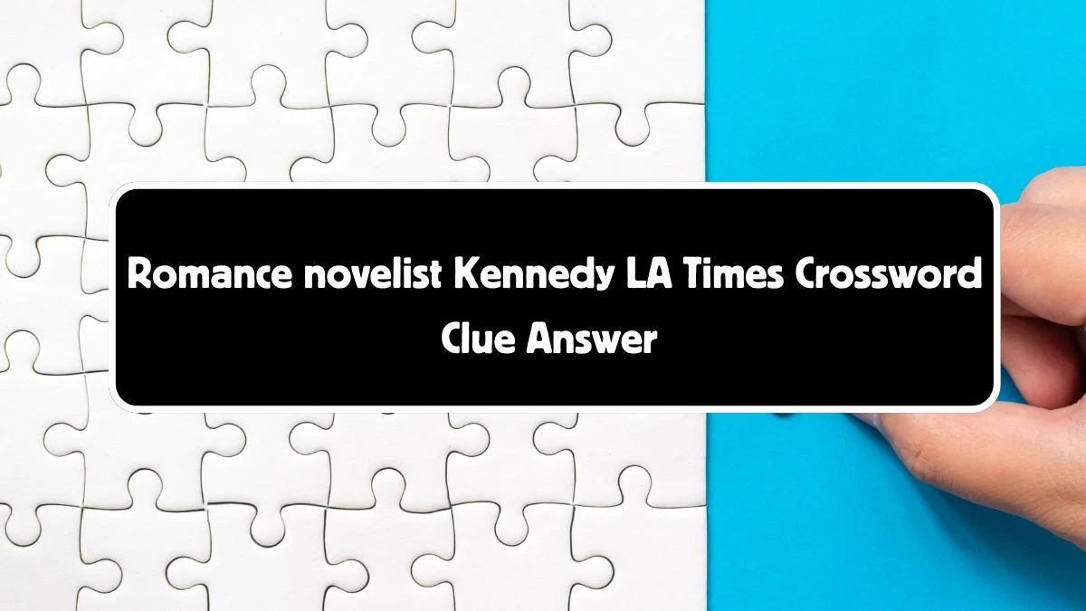 LA Times Romance novelist Kennedy Crossword Clue Puzzle Answer from August 04, 2024