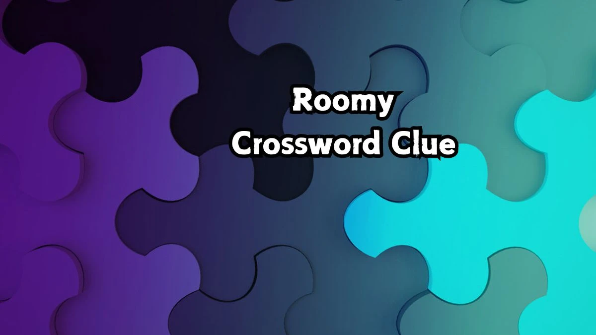 Roomy Irish Daily Mail Quick Crossword Clue Puzzle Answer from September 01, 2024