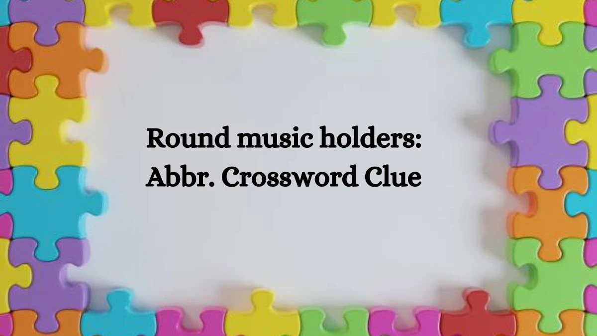 Round music holders: Abbr. Daily Themed Crossword Clue Puzzle Answer from August 03, 2024