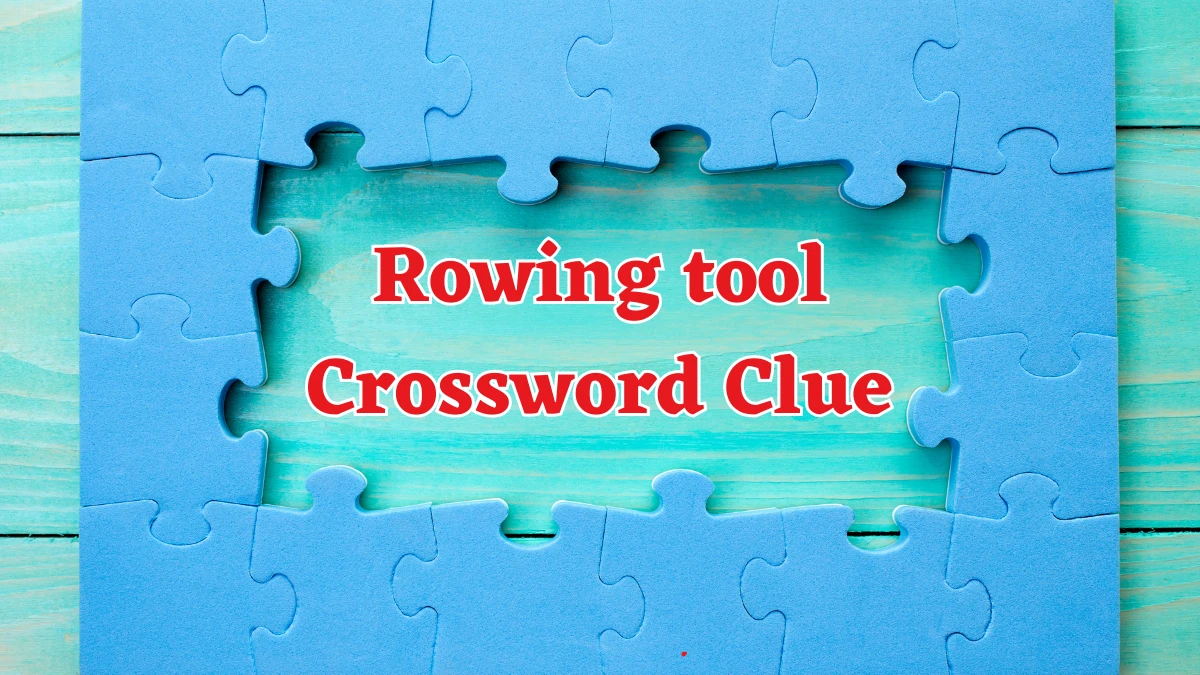 Rowing tool Daily Themed Crossword Clue 3 letters Puzzle Answer from August 18, 2024