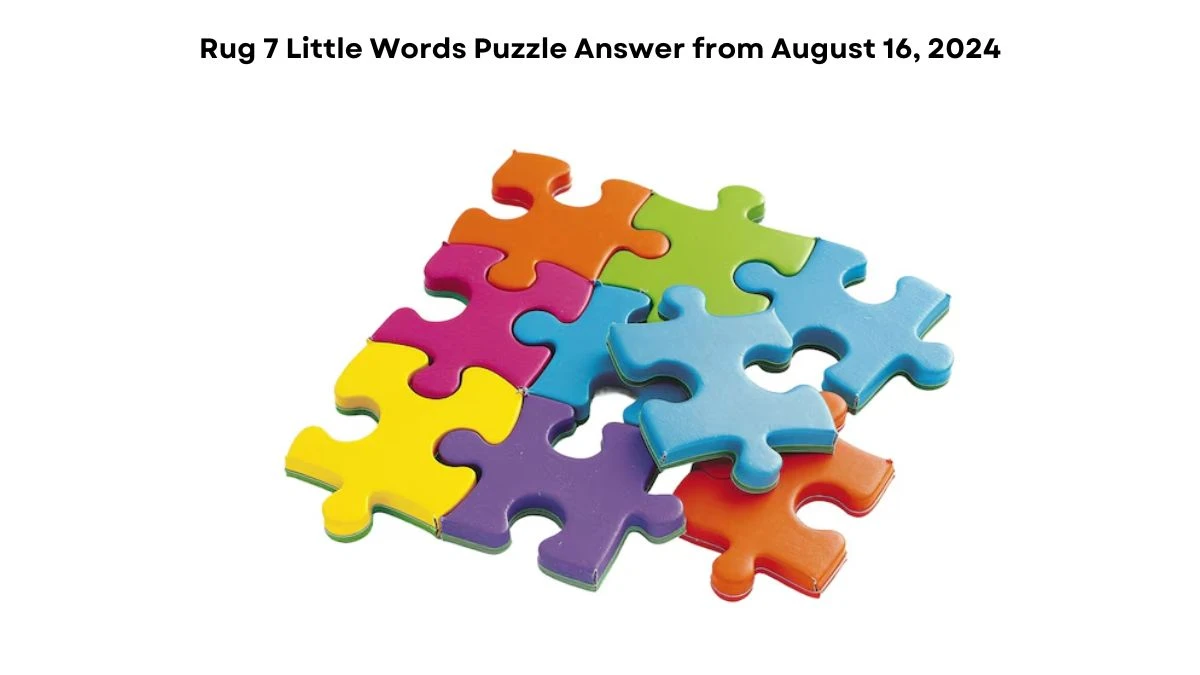 Rug 7 Little Words Puzzle Answer from August 16, 2024