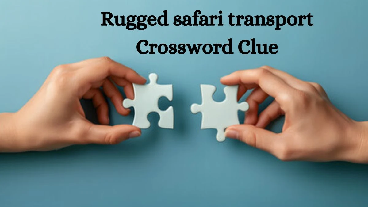 Rugged safari transport Daily Themed Crossword Clue Puzzle Answer from August 22, 2024