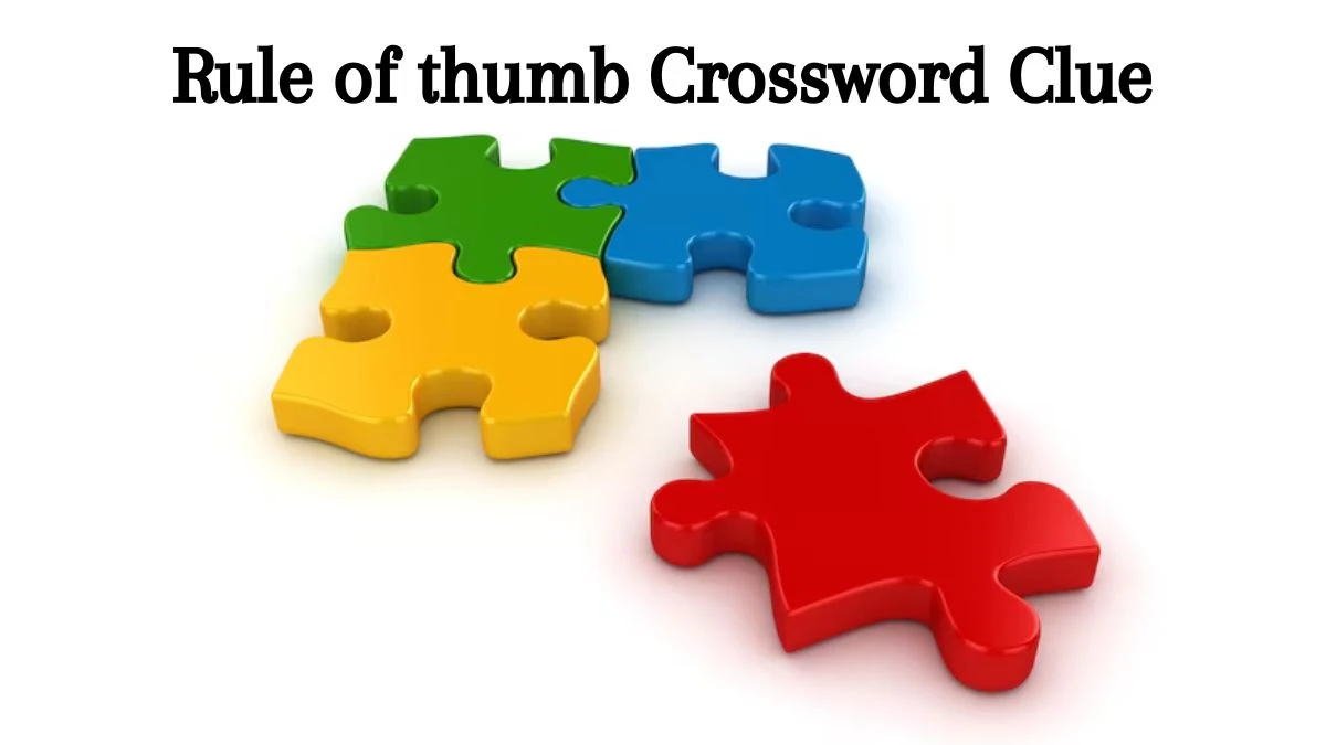 Rule of thumb 7 Little Words Puzzle Answer from August 09, 2024