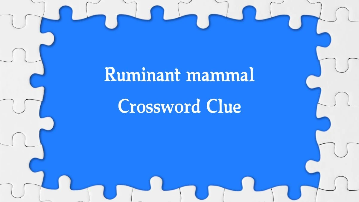 Ruminant mammal 4 Letters Crossword Clue Puzzle Answer from August 31, 2024