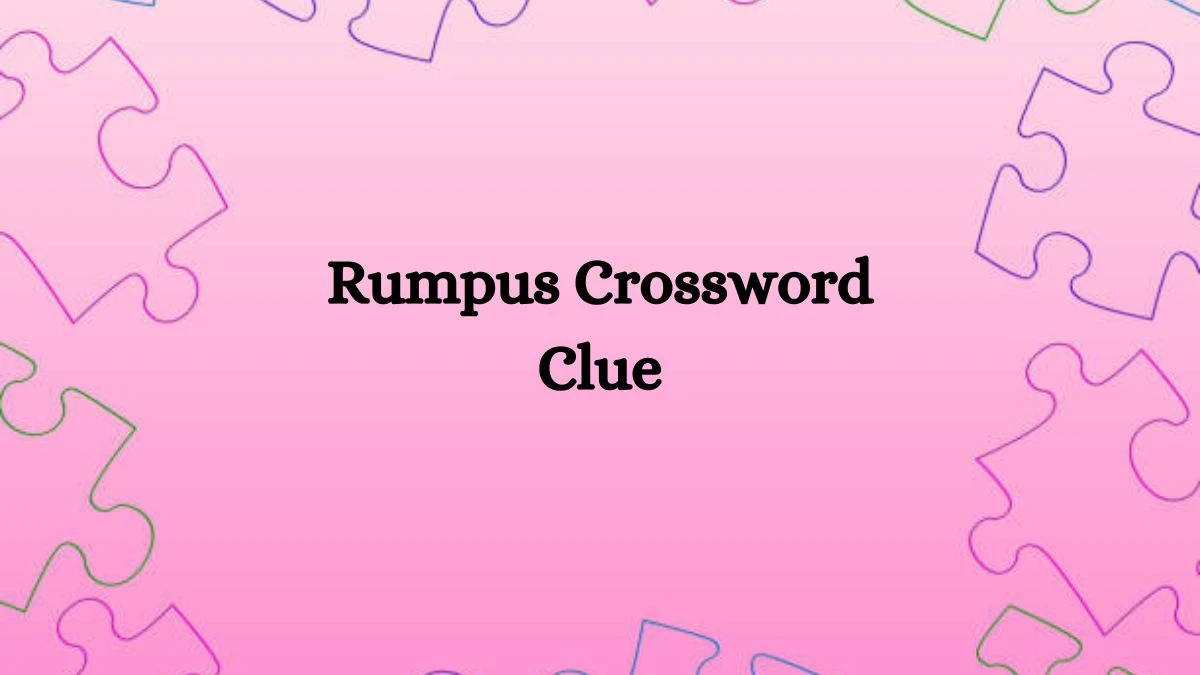 LA Times Rumpus Crossword Clue Puzzle Answer from August 09, 2024