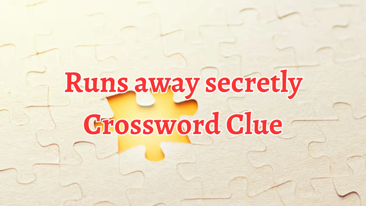 Runs away secretly 8 Letters Crossword Clue Puzzle Answer from August 13, 2024