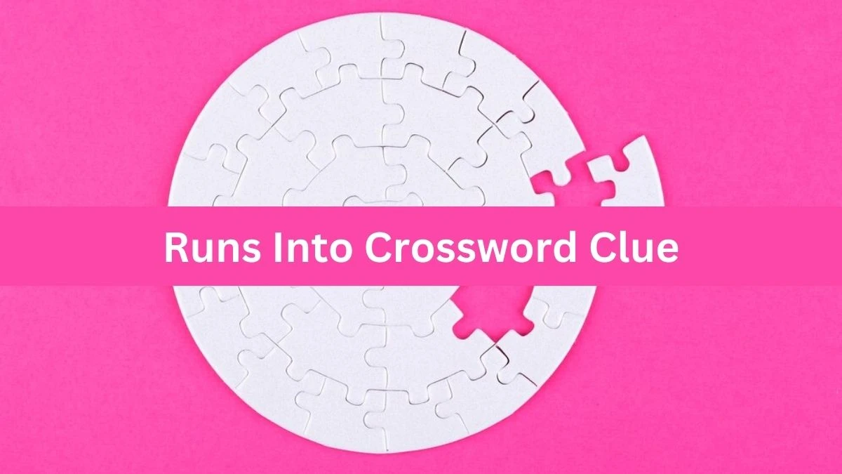 LA Times Runs Into Crossword Clue Answers with 5 Letters from August 21, 2024