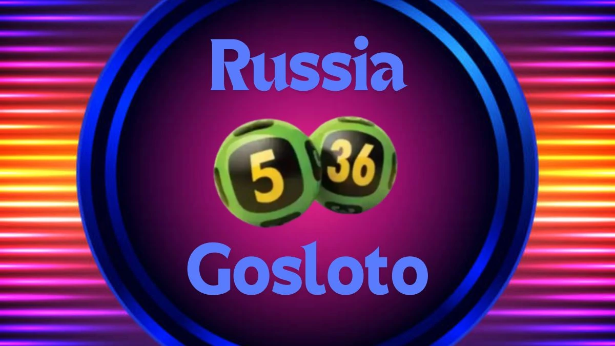 Russia Gosloto 5/36 Results Today 29 August 2024 - Draws of Each 15 Minutes