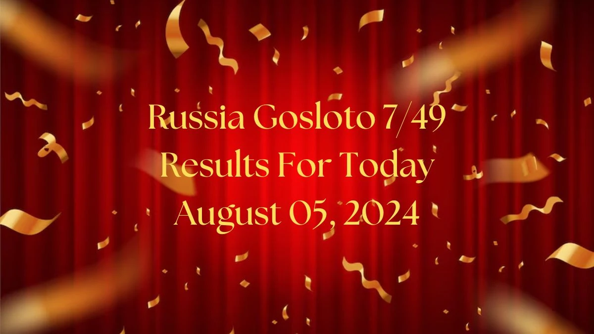 Russia Gosloto 7/49 Results For Today August 05, 2024