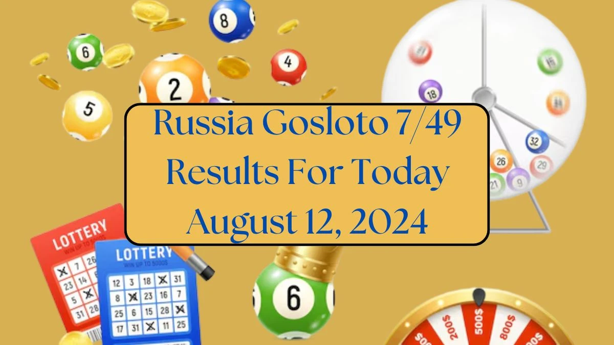 Russia Gosloto 7/49 Results For Today August 12, 2024