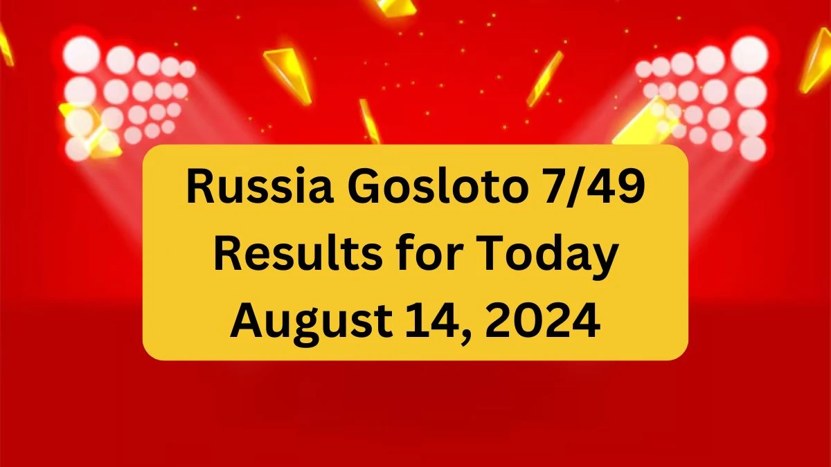 Russia Gosloto 7/49 Results for Today August 14, 2024