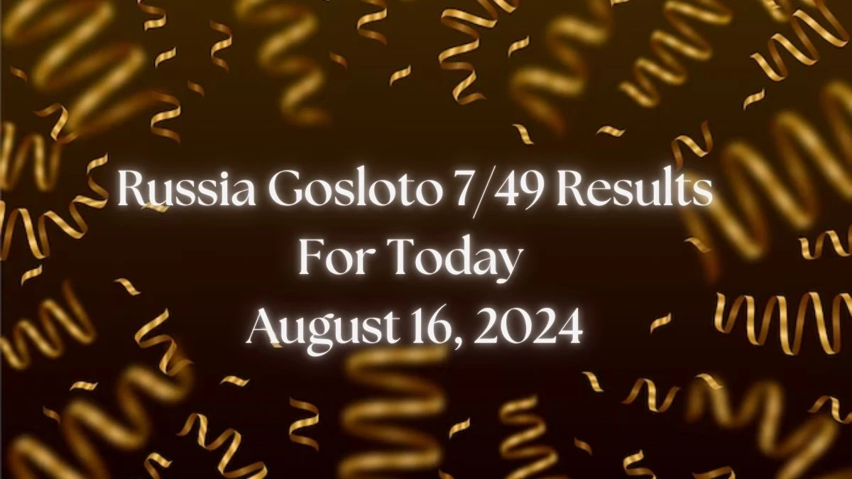 Russia Gosloto 7/49 Results For Today August 16, 2024