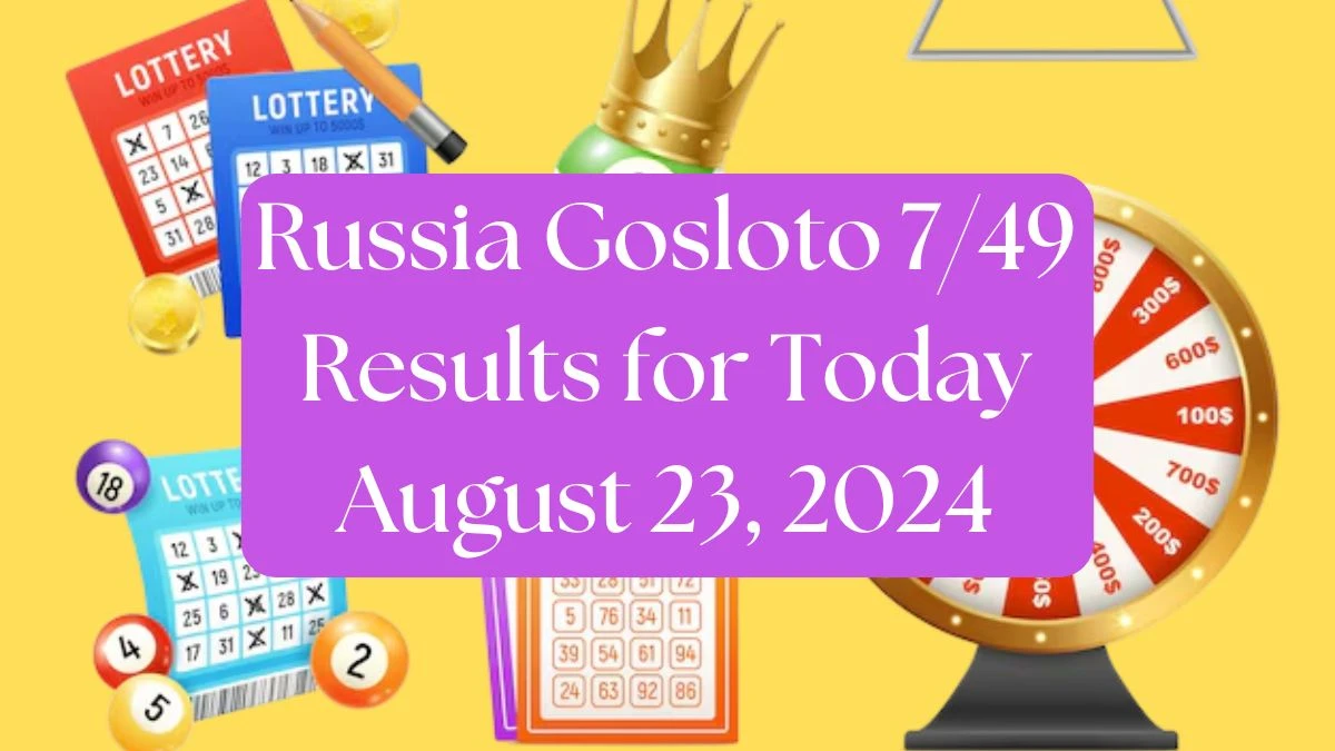 Russia Gosloto 7/49 Results For Today August 23, 2024