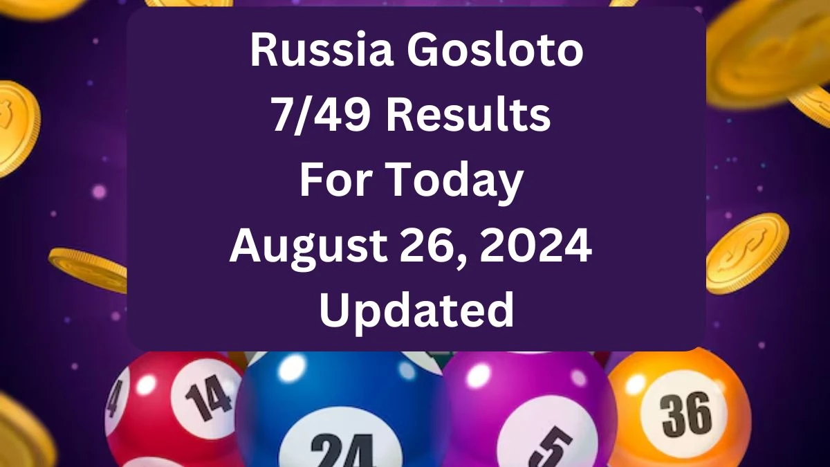 Russia Gosloto 7/49 Results For Today August 26, 2024