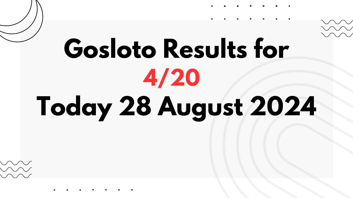 Russia Gosloto Results for 4/20 Today 28 August 2024