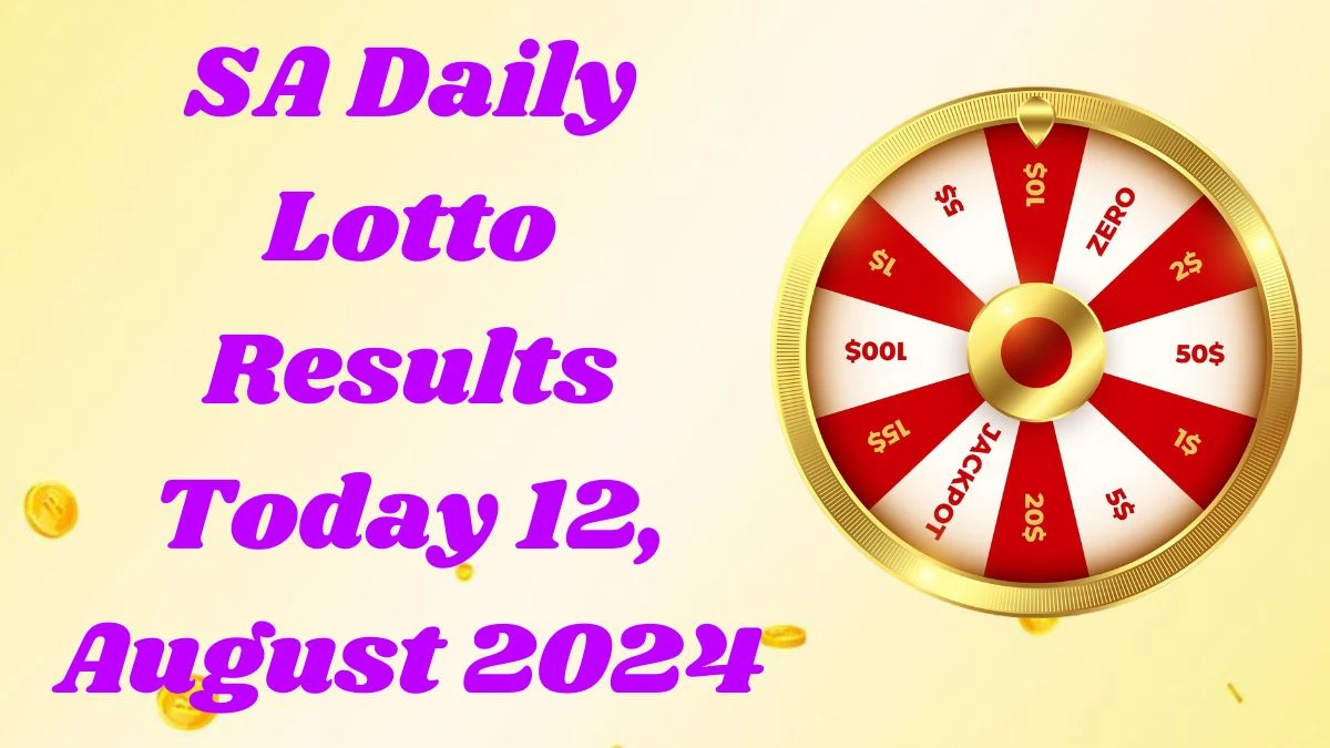 SA Daily Lotto Results Today 12, August 2024