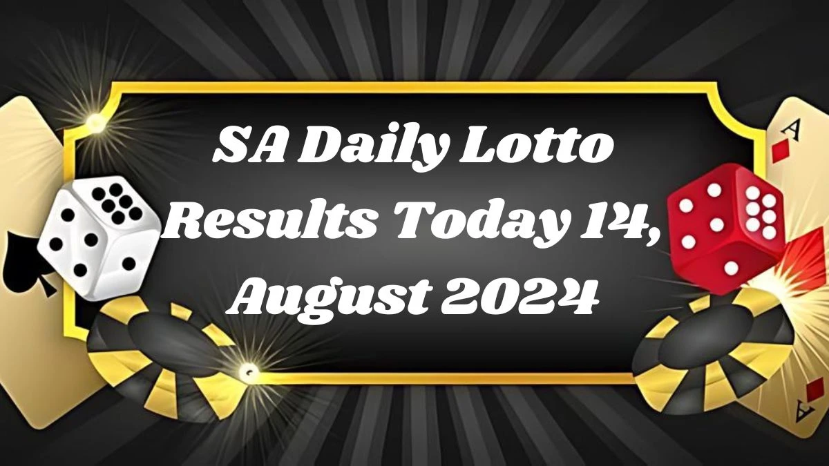 SA Daily Lotto Results Today 14, August 2024