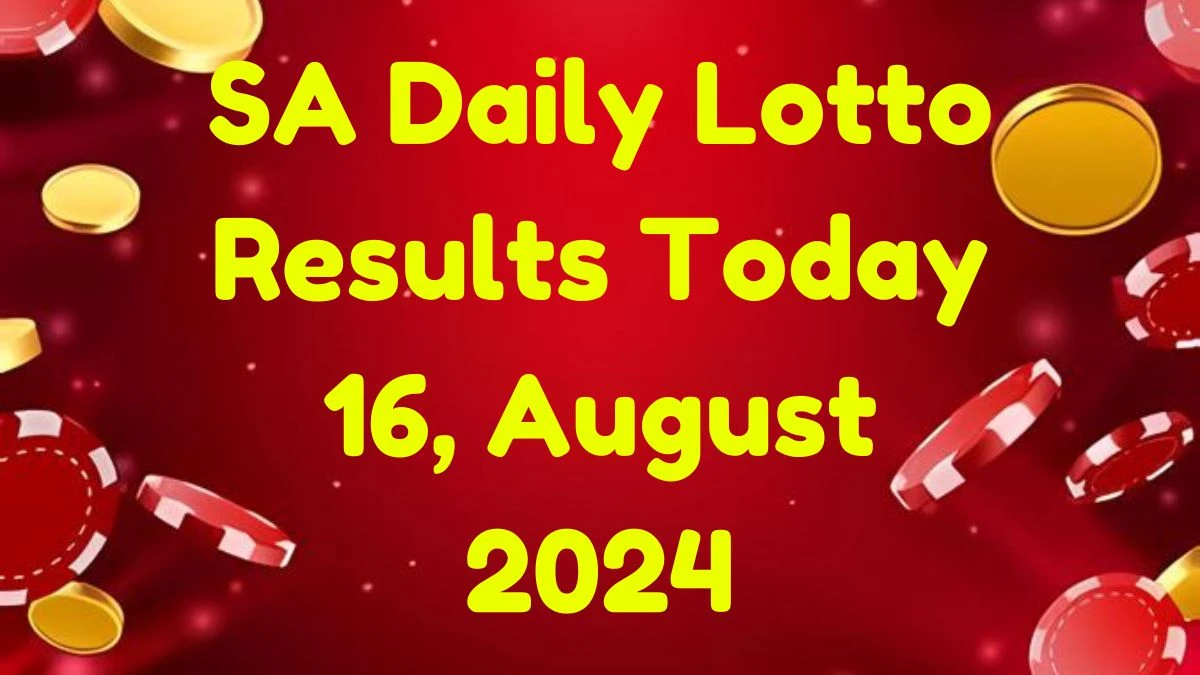 SA Daily Lotto Results Today 16, August 2024 - News