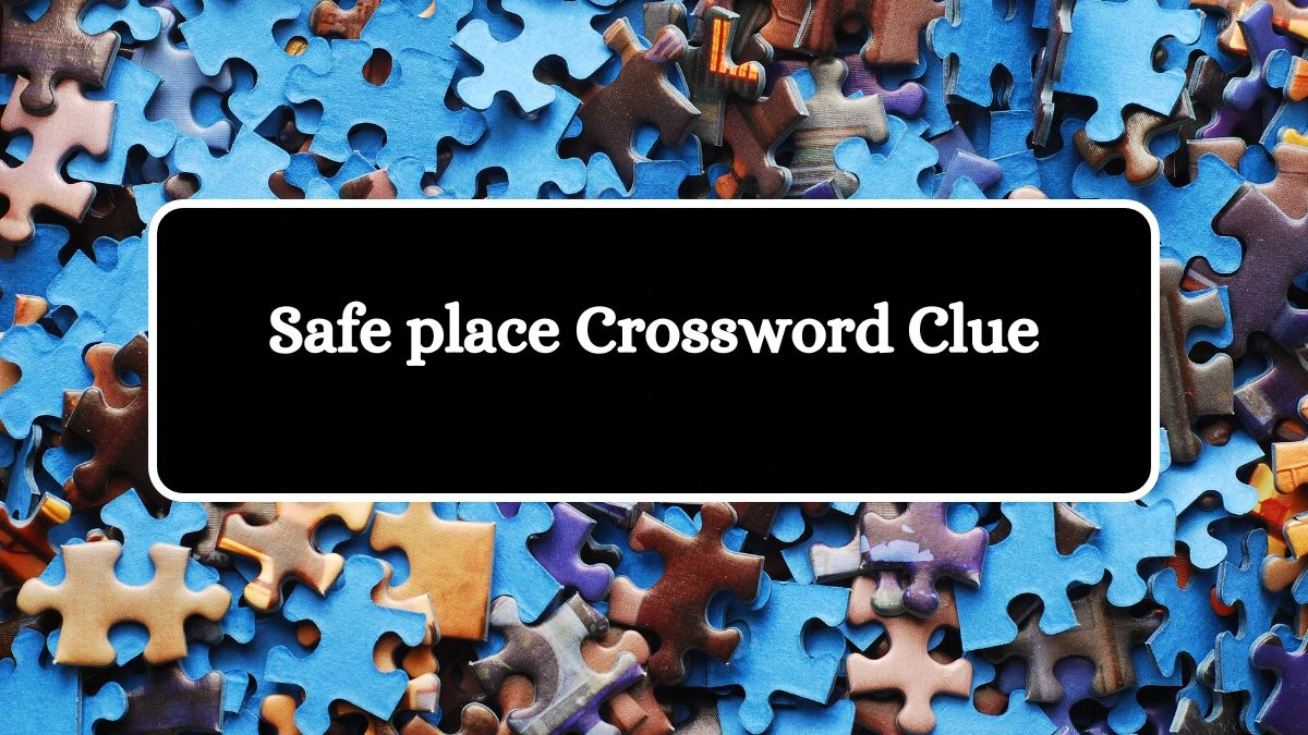 Daily Commuter Safe place Crossword Clue 8 Letters Puzzle Answer from August 12, 2024