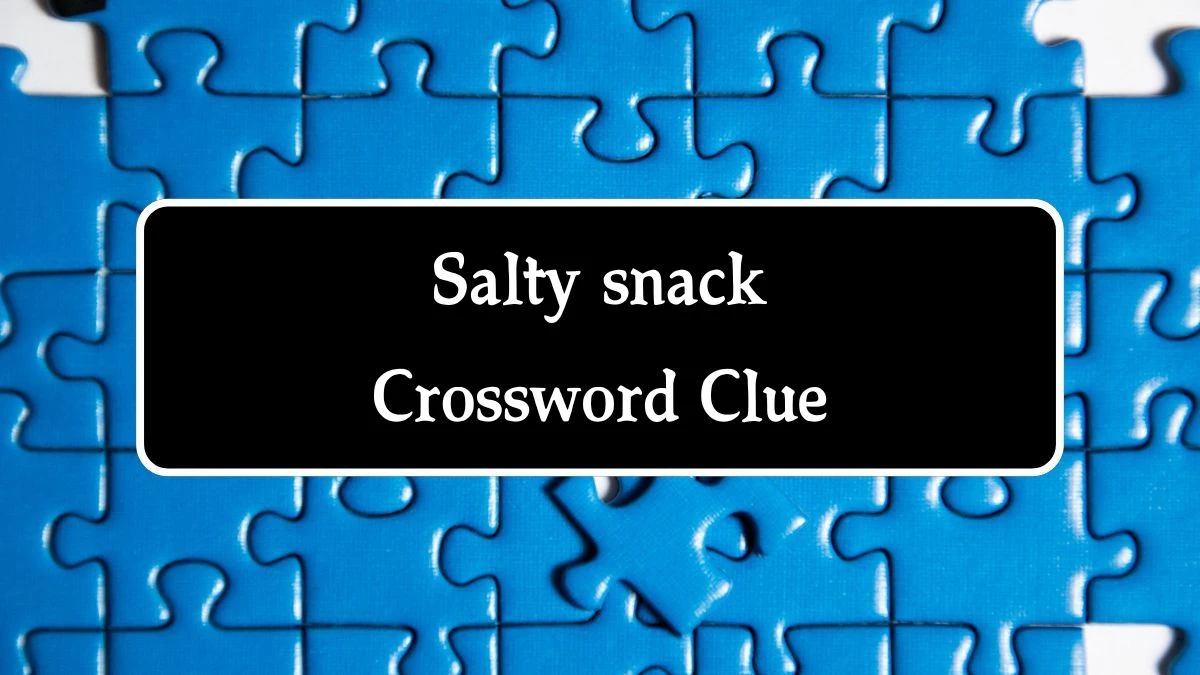 LA Times Salty snack Crossword Clue Puzzle Answer from August 08, 2024