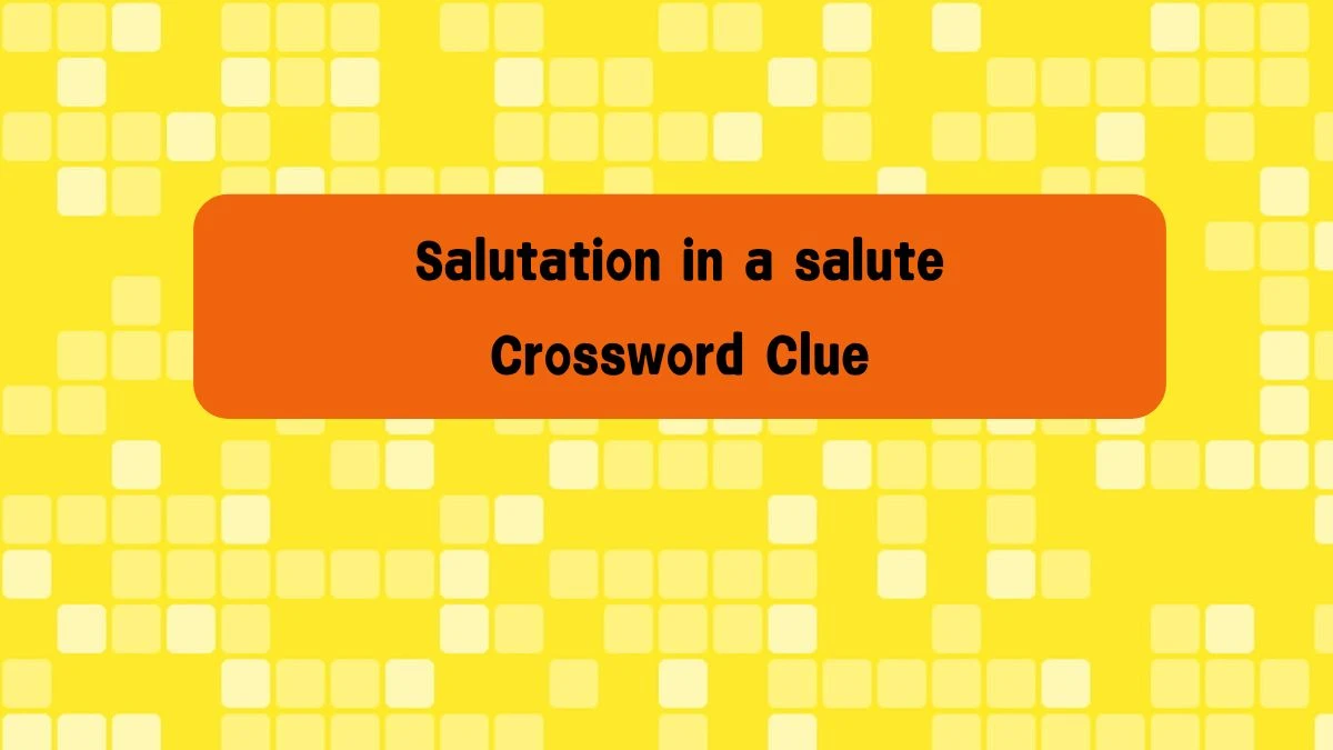 LA Times Salutation in a salute Crossword Clue Puzzle Answer from August 08, 2024