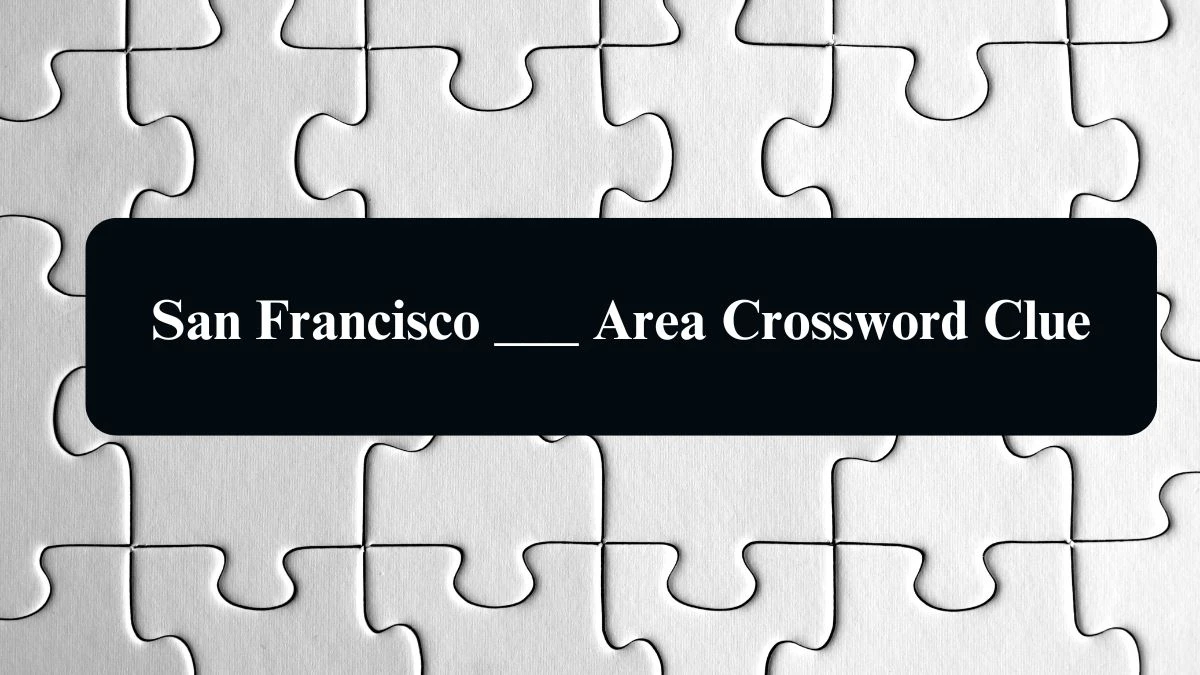 San Francisco ___ Area Daily Themed Crossword Clue 3 letters Puzzle Answer from August 14, 2024