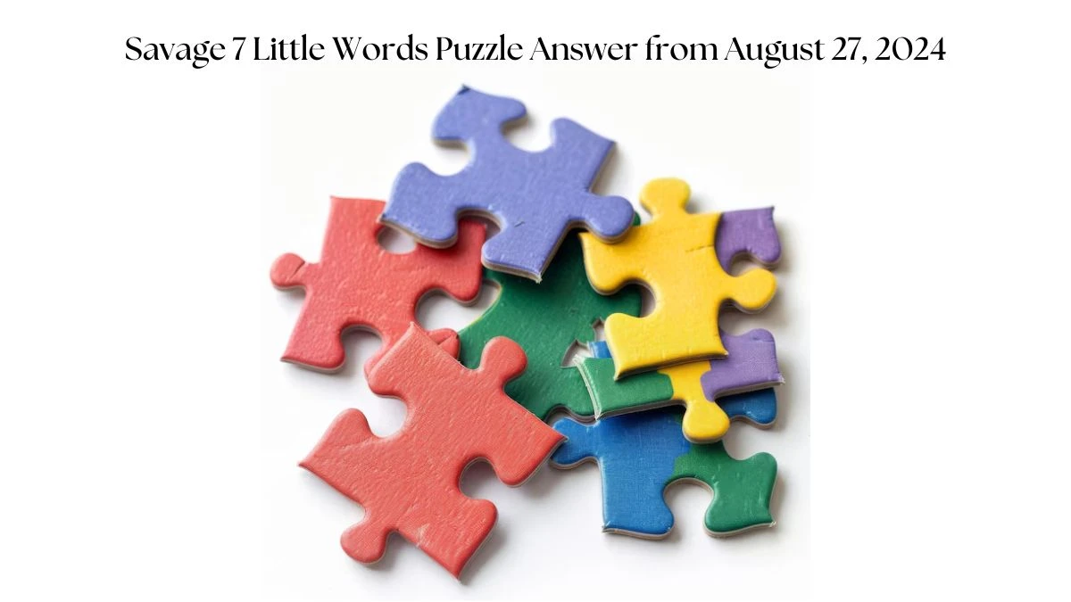 Savage 7 Little Words Puzzle Answer from August 27, 2024