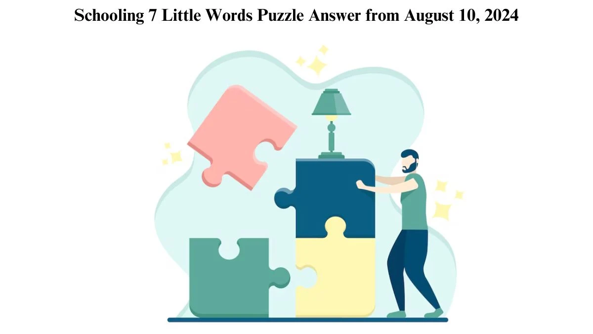 Schooling 7 Little Words Puzzle Answer from August 10, 2024