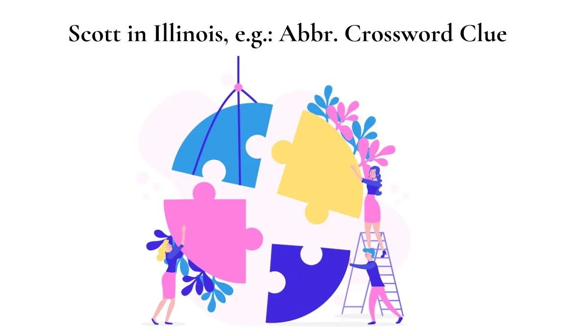 Scott in Illinois, e.g.: Abbr. NYT Crossword Clue Puzzle Answer from August 03, 2024