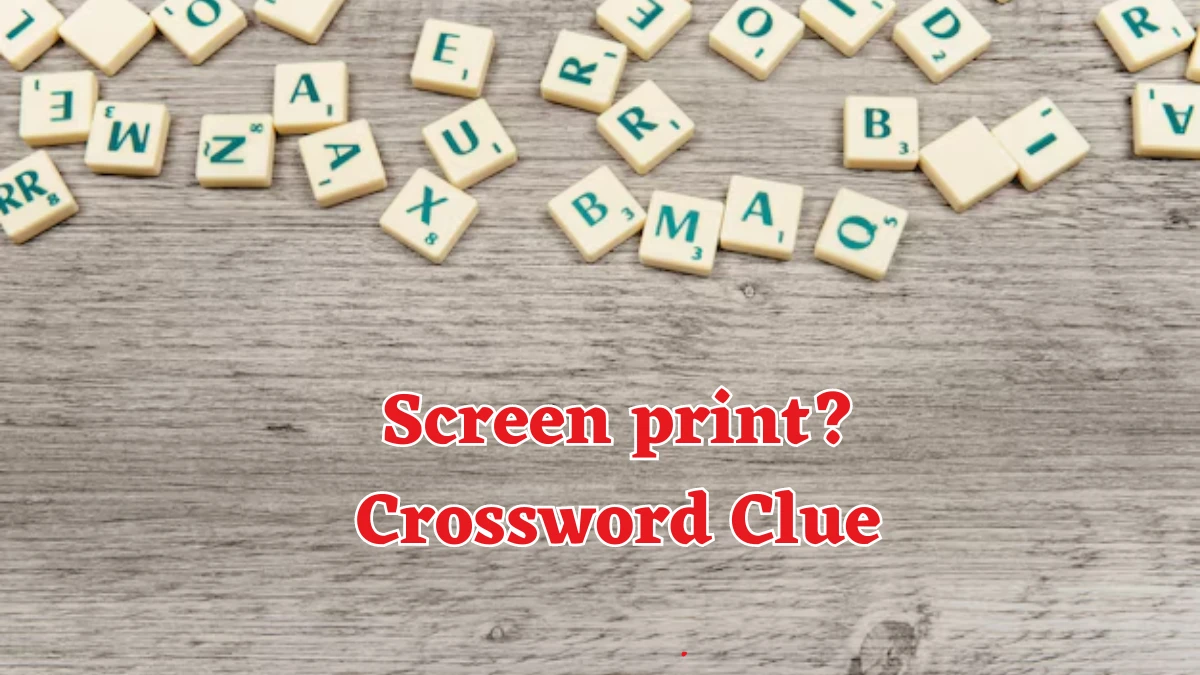 LA Times Screen print? Crossword Clue Puzzle Answer from August 17, 2024