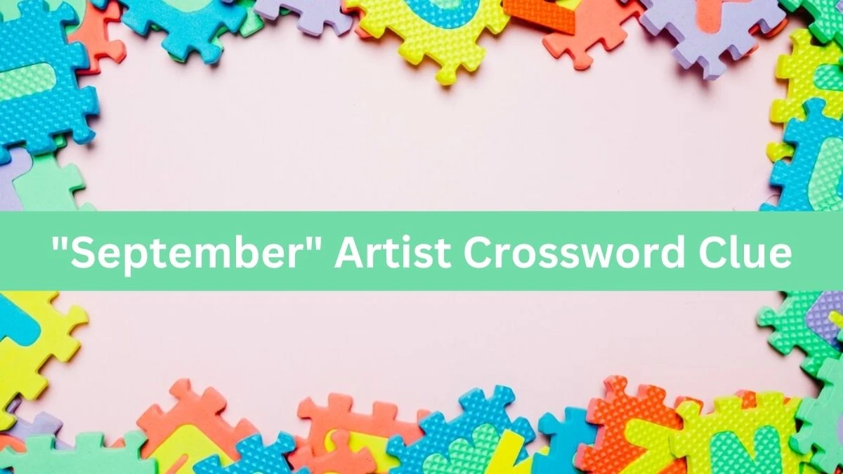 LA Times September Artist Crossword Puzzle Answer from August 16, 2024