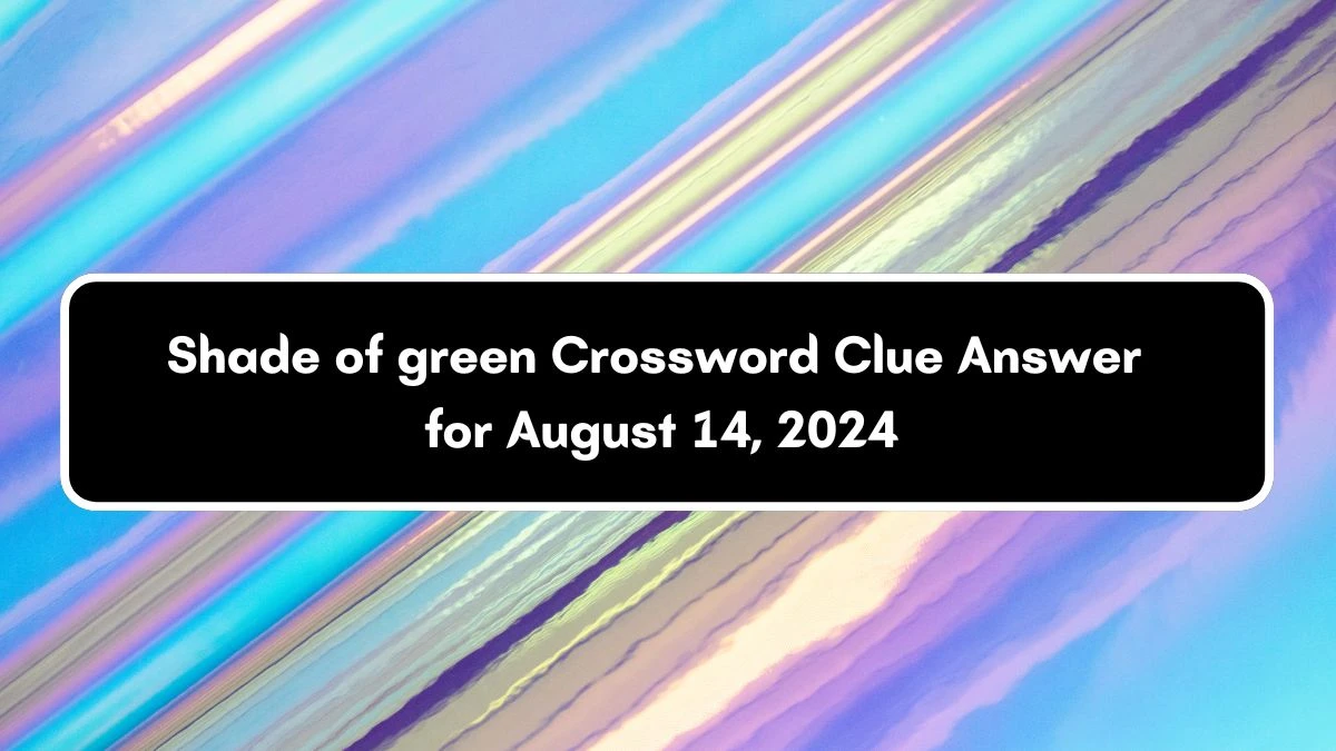 Shade of green Puzzle Page Crossword Clue Answer from August 14, 2024