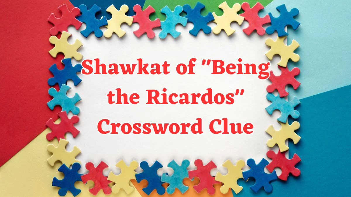 LA Times Shawkat of Being the Ricardos Crossword Puzzle Answer from August 05, 2024