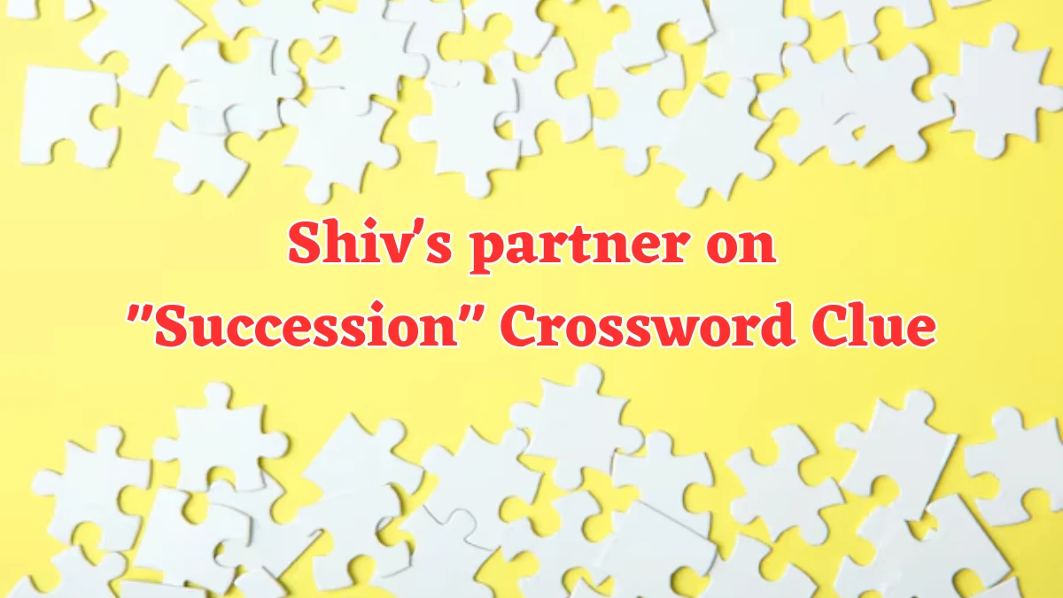 LA Times Shiv's partner on Succession Crossword Clue Puzzle Answer from August 06, 2024