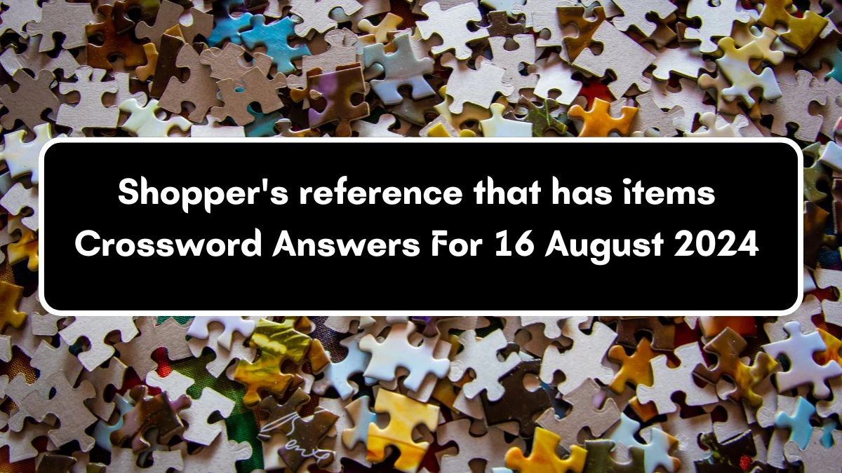 Shopper's reference that has items Daily Themed Crossword Clue Puzzle Answer from August 16, 2024