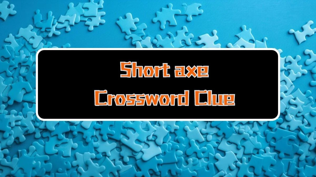 Irish Daily Mail Quick Short axe Crossword Clue Puzzle Answer from August 16, 2024