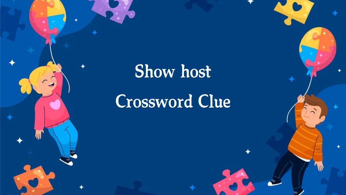 Universal Show host Crossword Clue Puzzle Answer from August 07, 2024