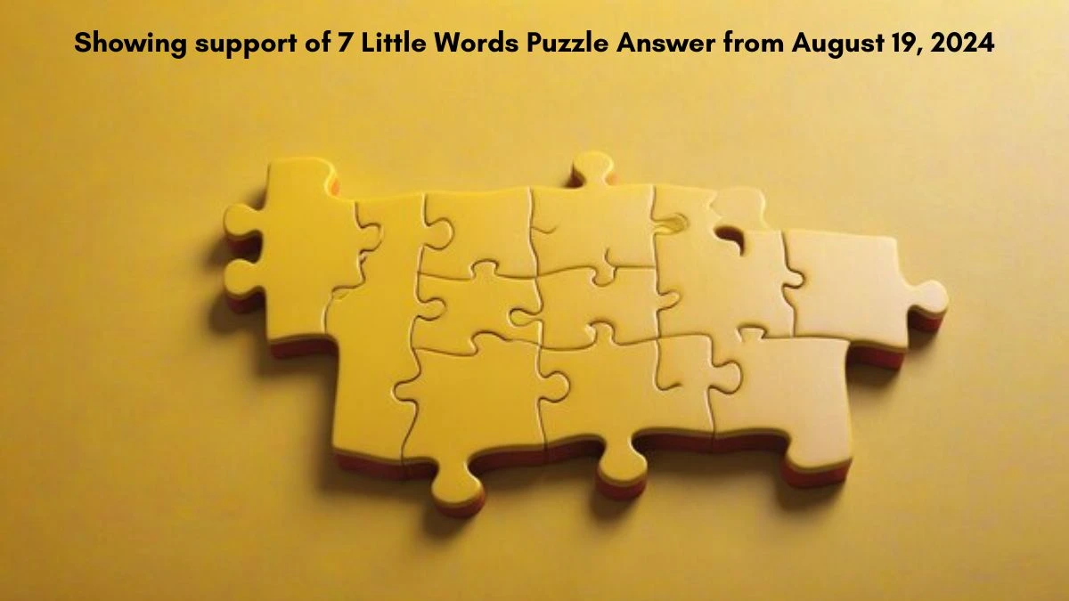 Showing support of 7 Little Words Puzzle Answer from August 19, 2024