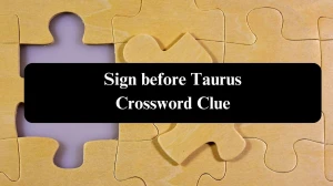 USA Today Sign before Taurus Crossword Clue Puzzle Answer from August 04, 2024