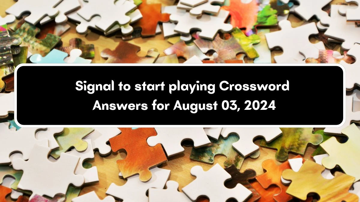 LA Times Signal to start playing Crossword Clue Puzzle Answer from August 03, 2024