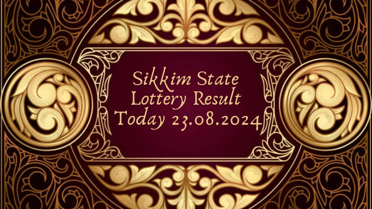 Sikkim State Lottery Result Today 23.08.2024 - Check the Winning Numbers!