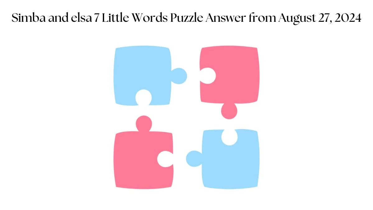 Simba and elsa 7 Little Words Puzzle Answer from August 27, 2024