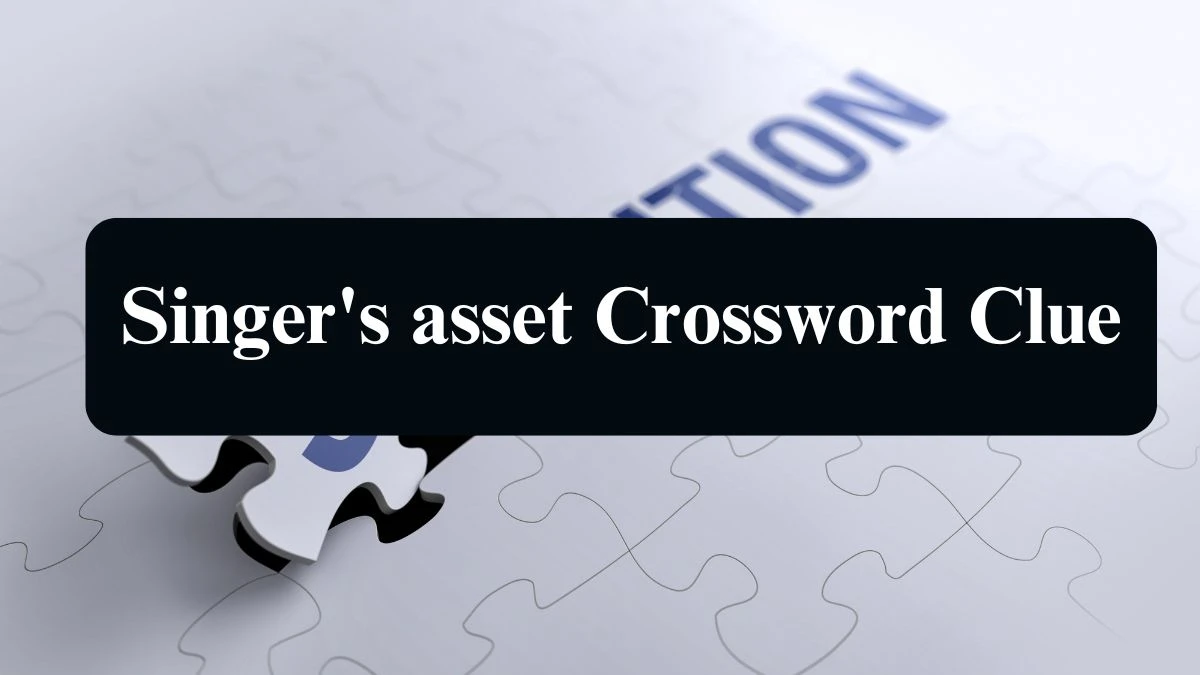 LA Times Singer's asset Crossword Clue Puzzle Answer from August 15, 2024